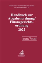 Deutsches wissenschaftliches Institut der Steuerberater e.V., Deutsche wissenschaftliches Institut der, Deutsches wissenschaftliches Institut der - Handbuch zur Abgabenordnung / Finanzgerichtsordnung 2022. AO / FGO 2022