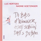 Luc Hertges, Nadine Goetzinger - Du bass d`Wonner, esou schéin, datt s du bass