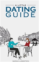 Sarah Liebstein - A little dating guide