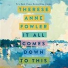 Therese Anne Fowler - It All Comes Down to This (Audio book)
