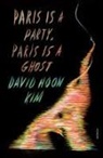 David Hoon Kim - Paris Is a Party, Paris Is a Ghost