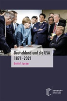 Detlef Junker - Deutschland und die USA 1871-2021