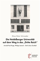 Klaus-Peter Schroeder - Die Heidelberger Universität auf dem Weg in das "Dritte Reich"
