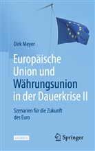 Meyer, Dirk Meyer - Europäische Union und Währungsunion in der Dauerkrise II