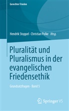 Polke, Polke, Christian Polke, Hendri Stoppel, Hendrik Stoppel - Pluralität und Pluralismus in der evangelischen Friedensethik