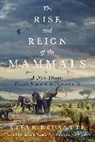 Steve Brusatte - The Rise and Fall of the Mammals