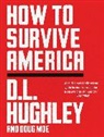 D L Hughley, D L Hughley, D. L. Hughley, Doug Moe, Moe Doug - How to Survive America