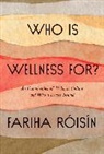 Fariha Roisin - Who Is Wellness For?