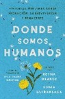 Reyna Grande, Sonia Guinansaca, Sonia Guiñansaca - Somewhere We Are Human Donde somos humanos (Spanish edition)