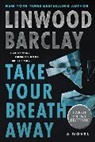 Linwood Barclay - Take Your Breath Away