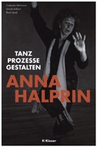 Ronit Land, Ursul Schorn, Ursula Schorn, Gabriel Wittmann, Gabriele Wittmann - Anna Halprin