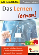 Friedhelm Heitmann - Das Lernen lernen!
