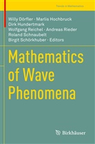 Willy Dörfler, Marli Hochbruck, Marlis Hochbruck, Dirk Hundertmark, Dirk Hundertmark et al, Wolfgang Reichel... - Mathematics of Wave Phenomena
