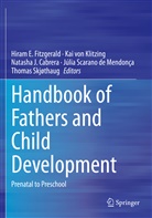 Natasha J. Cabrera, Hiram E. Fitzgerald, Natasha J Cabrera et al, Kai von Klitzing, Júlia Scarano de Mendonça, Thomas Skjøthaug... - Handbook of Fathers and Child Development