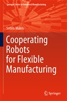 Sotiris Makris - Cooperating Robots for Flexible Manufacturing