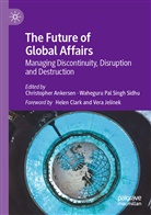 Christophe Ankersen, Christopher Ankersen, Pal Singh Sidhu, Pal Singh Sidhu, Waheguru Pal Singh Sidhu - The Future of Global Affairs
