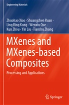 Ling Bing Kong, Ling Bing et Kong, Yin Liu, Wenxiu Que, Shuangche Ruan, Shuangchen Ruan... - MXenes and MXenes-based Composites