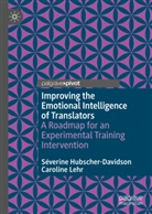 Séverin Hubscher-Davidson, Séverine Hubscher-Davidson, Caroline Lehr - Improving the Emotional Intelligence of Translators