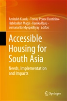 Sumana Bandyopadhyay, Kanika Basu, Amitabh Kundu, Habibullah Magsi, Habibullah Magsi et al, Toma Ponce Dentinho... - Accessible Housing for South Asia