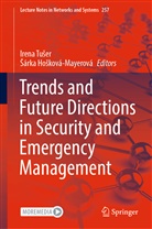 ¿Árka Ho¿ková-Mayerová, Hosková-Mayerová, Hosková-Mayerová, Sárka Hosková-Mayerová, Irena Tu¿er, Iren Tuser... - Trends and Future Directions in Security and Emergency Management