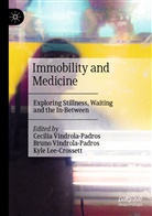 Kyle Lee-Crossett, Brun Vindrola-Padros, Bruno Vindrola-Padros, Cecilia Vindrola-Padros - Immobility and Medicine
