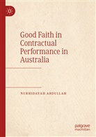 Nurhidayah Abdullah - Good Faith in Contractual Performance in Australia