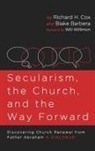 Blake Barbera, Richard H. Cox - Secularism, the Church, and the Way Forward