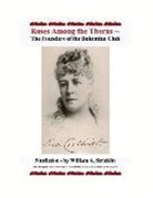 William A. Stricklin - Roses Among the Thorns: The Founders of the Bohemian Club