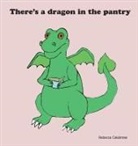Rebecca Calabrese - There's a dragon in the pantry