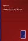 Arthur Richter - Die Theologie und Physik des Plotin