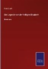 Franz Liszt - Die Legende von der heiligen Elisabeth