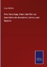 Franz Pfeiffer - Freie Forschung: Kleine Schriften zur Geschichte der deutschen Litteratur und Sprache