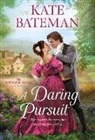 Kate Bateman - A Daring Pursuit