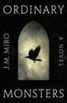 J M Miro, J. M. Miro, J.M. Miro - Ordinary Monsters