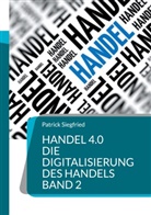 Patrick Siegfried - Handel 4.0 Die Digitalisierung des Handels