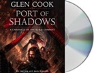 Glen Cook, Brian Troxell - Port of Shadows: A Chronicle of the Black Company (Audio book)