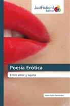 Pablo Ayala Hernandez - Poesía Erótica