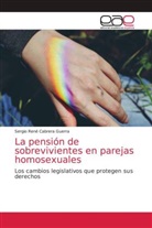 Sergio René Cabrera Guerra - La pensión de sobrevivientes en parejas homosexuales