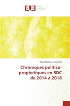 Roger Mampuya Masamba - Chroniques politico-prophetiques en RDC de 2014 à 2018
