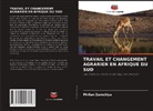 Phillan Zamchiya - TRAVAIL ET CHANGEMENT AGRARIEN EN AFRIQUE DU SUD