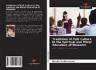 Natalia Parkhomenko - Traditions of Folk Culture in the Spiritual and Moral Education of Students