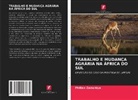 Phillan Zamchiya - TRABALHO E MUDANÇA AGRÁRIA NA ÁFRICA DO SUL