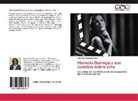 Bárbara Aldana Roesler - Horacio Quiroga y sus cuentos sobre cine