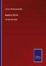Johann Wolfgang von Goethe - Goethes Werke