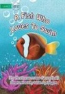 Summerrose Campbell - A Fish Who Loves To Swim