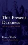 Kristen Welch - This Present Darkness