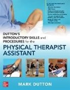 Mark Dutton - Dutton's Introductory Skills and Procedures for the Physical Therapist Assistant