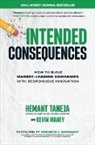 Kenneth Chenault, Kevin Maney, Maney Kevin, Hemant Taneja, Hermant Taneja - Intended Consequences: How to Build Market-Leading Companies with Responsible Innovation