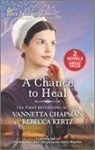 Vannetta Chapman, Vannetta/ Kertz Chapman, Rebecca Kertz - A Chance to Heal