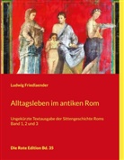 Ludwig Friedlaender - Alltagsleben im antiken Rom